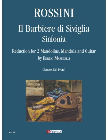 Il Barbiere di Siviglia. Sinfonia per 2 Mandolini, Mandola e Chitarra. Riduzione di Enrico Marucelli (1873-1901)